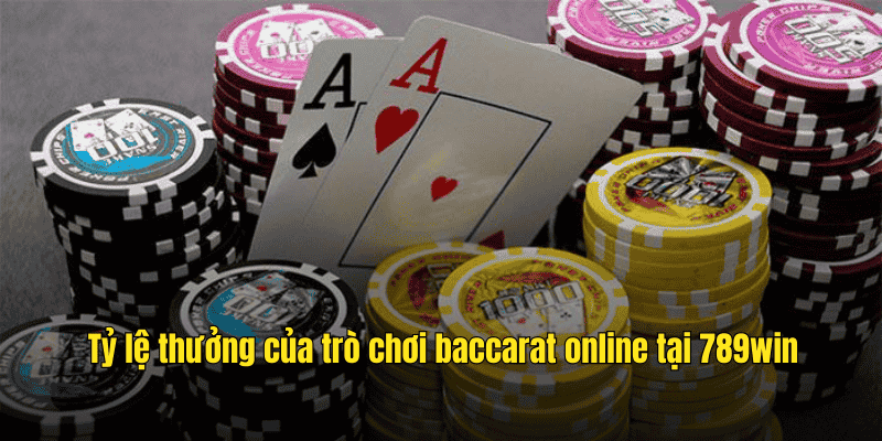 Tỷ lệ trả thưởng của tựa game baccarat