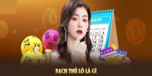 Bạch Thủ Lô Là Gì Khám Phá Cách Đặt Cược Hiệu Quả Tại 789WIN