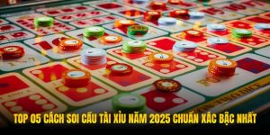 Top 05 Cách Soi Cầu Tài Xỉu Năm 2025 Chuẩn Xác Bậc Nhất