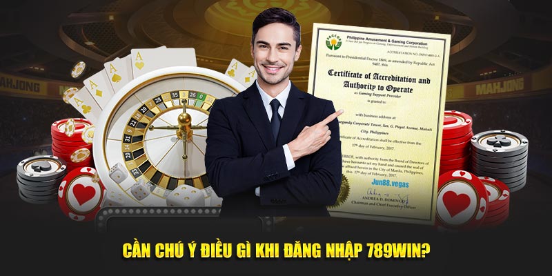 Cần chú ý điều gì khi đăng nhập 789Win?