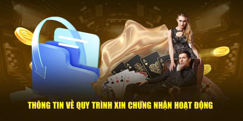 Thông tin về quy trình xin chứng nhận hoạt động